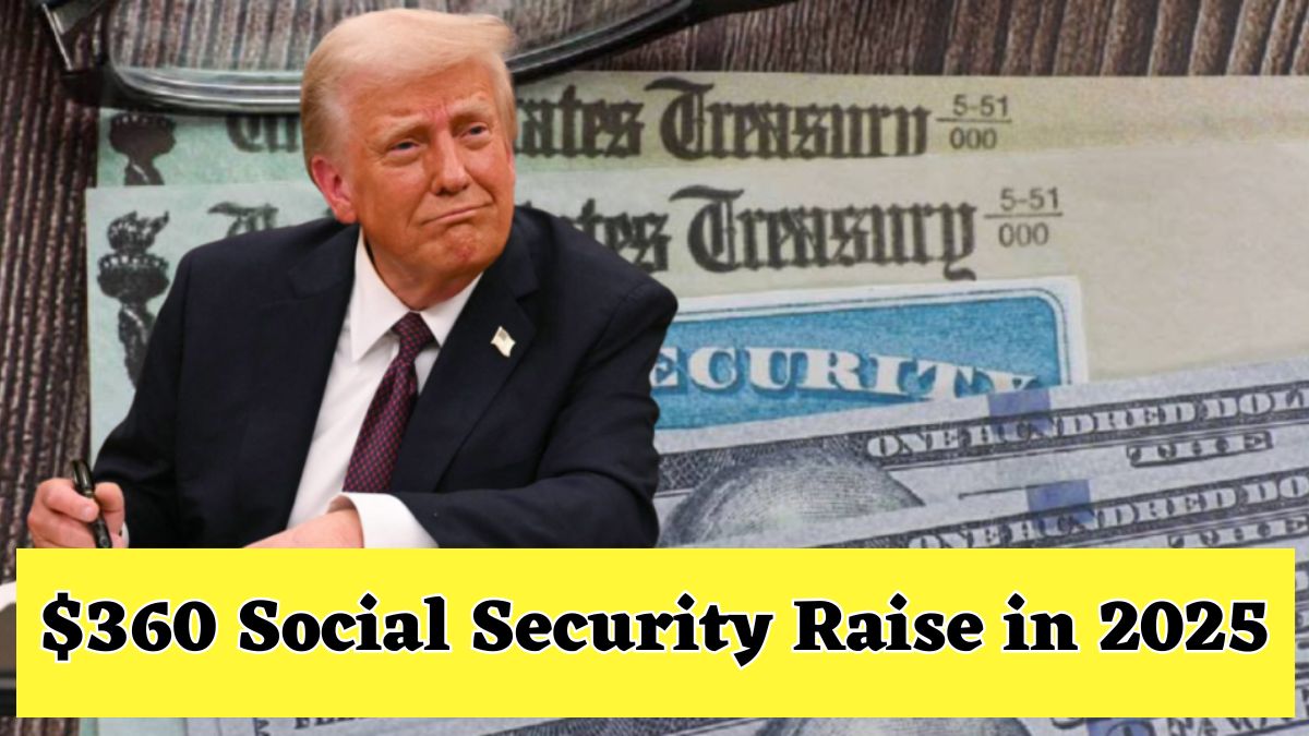$360 Social Security Raise in 2025