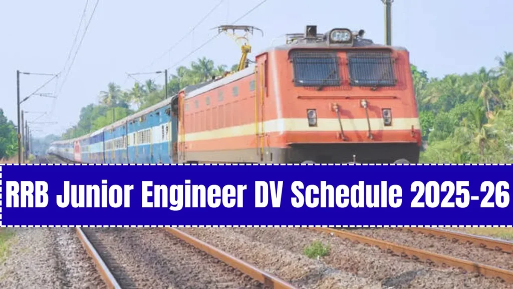 RRB Junior Engineer DV Schedule 2025-26