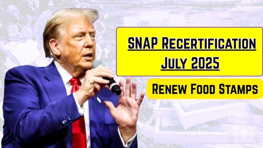 SNAP Recertification July 2025