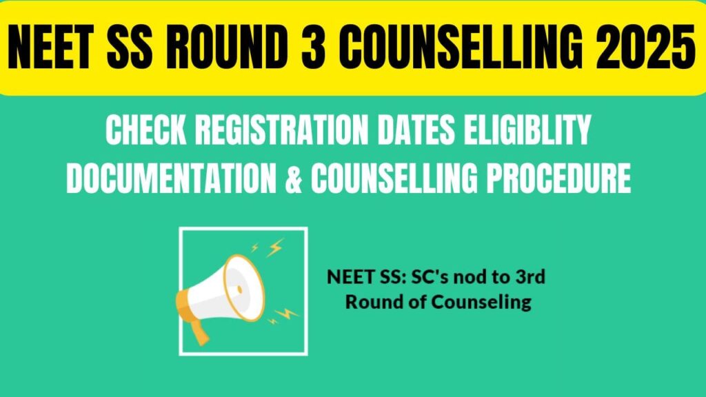 NEET SS ROUND 3 COUNSELLING 2025